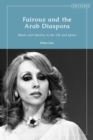 Fairouz and the Arab Diaspora : Music and Identity in the UK and Qatar - eBook