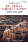 Palestine Across Millennia : A History of Literacy, Learning and Educational Revolutions - eBook