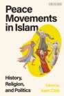 Peace Movements in Islam : History, Religion, and Politics - Book
