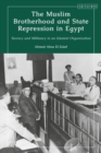The Muslim Brotherhood and State Repression in Egypt : A History of Secrecy and Militancy in an Islamist Organization - eBook