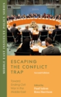 Escaping the Conflict Trap : Toward Ending Civil War in the Middle East - Book