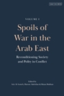 Spoils of War in the Arab East : Reconditioning Society and Polity in Conflict - eBook