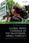 Global Media Coverage of the Palestinian-Israeli Conflict : Reporting the Sheikh Jarrah Evictions - eBook