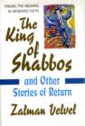 King of Shabbos : And Other Stories of Return - Book