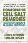 Homeopathic Cell Salt Remedies : Healing with Natures Twelve Mineral Compounds - Book