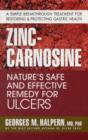 Zinc-Carnosine : Nature'S Safe and Effective Remedy for Ulcers - Book