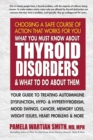 What You Must Know About Thyroid Disorders & What to Do About Them - Book