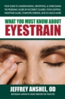 What You Must Know About Eyestrain : Your Guide to Understanding, Identifying, & Overcoming the Problems Caused by Incorrect Glasses, Poor Lighting, Nighttime Glare, Computer Screens, and So Much More - Book