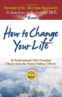 How to Change Your Life : An Inspirational, Life-Changing Classic from the Ernest Holmes Library - eBook