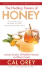 The Healing Powers of Honey : The Healthy & Green Choice to Sweeten Packed with Immune-Boosting Antioxidants - eBook