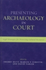 Presenting Archaeology in Court : A Guide to Legal Protection of Sites - eBook