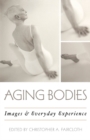 Aging Bodies : Images and Everyday Experience - eBook