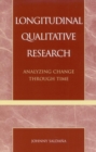 Longitudinal Qualitative Research : Analyzing Change Through Time - eBook