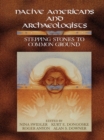 Native Americans and Archaeologists : Stepping Stones to Common Ground - eBook