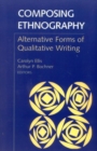 Composing Ethnography : Alternative Forms of Qualitative Writing - eBook