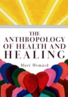 Anthropology of Health and Healing - eBook