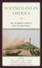 Polynesians in America : Pre-Columbian Contacts with the New World - eBook