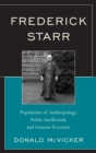 Frederick Starr : Popularizer of Anthropology, Public Intellectual, and Genuine Eccentric - eBook