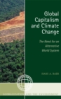 Global Capitalism and Climate Change: The Need for an Alternative World System - eBook