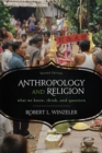 Anthropology and Religion : What We Know, Think, and Question - eBook