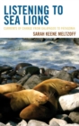 Listening to Sea Lions : Currents of Change from Galapagos to Patagonia - eBook