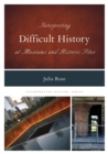 Interpreting Difficult History at Museums and Historic Sites - eBook