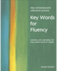 Key Words for Fluency Pre-Intermediate : Learning and practising the most useful words of English - Book
