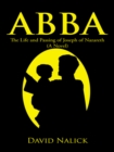 Abba : The Life and Passing of Joseph of Nazareth (A Novel) - eBook