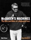McQueen's Machines : The Cars and Bikes of a Hollywood Icon - Book
