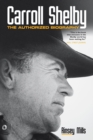Carroll Shelby : The Authorized Biography - Book