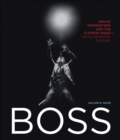 Boss : Bruce Springsteen and the E Street Band - The Illustrated History - eBook