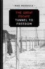The Great Escape : Tunnel to Freedom - eBook