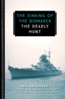 The Sinking of the Bismarck : The Deadly Hunt - eBook