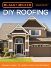 Black & Decker DIY Roofing : Shingles * Shakes * Tile * Rubber * Metal * PLUS Roof Repair - eBook