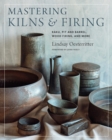 Mastering Kilns and Firing : Raku, Pit and Barrel, Wood Firing, and More - eBook