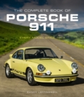 The Complete Book of Porsche 911 : Every Model Since 1964 - eBook