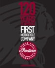 Indian Motorcycle : 120 Years of America's First Motorcycle Company - Book