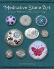 Meditative Stone Art : Create over 40 Mandala and Nature-Inspired Designs - eBook
