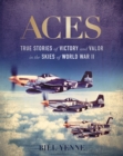 Aces : True Stories of Victory and Valor in the Skies of World War II - eBook