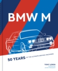 BMW M : 50 Years of the Ultimate Driving Machines - Book