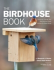 The Birdhouse Book : Building, Placing, and Maintaining Great Homes for Great Birds - eBook