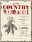 Old-Time Country Wisdom and Lore for Garden and Trail : 1,000s of Traditional Skills for Simple Living - eBook