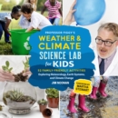 Professor Figgy's Weather and Climate Science Lab for Kids : 52 Family-Friendly Activities Exploring Meteorology, Earth Systems, and Climate Change - Book