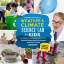 Professor Figgy's Weather and Climate Science Lab for Kids : 52 Family-Friendly Activities Exploring Meteorology, Earth Systems, and Climate Change - eBook