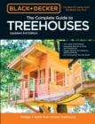 Black & Decker The Complete Photo Guide to Treehouses 3rd Edition : Design and Build Your Dream Treehouse - Book