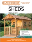 Black & Decker The Complete Guide to Sheds 4th Edition : Design & Build a Shed: - Complete Plans - Step-by-Step How-To - Book