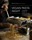 Vegan Pasta Night : A Modern Guide to Italian-Style Cooking - Book