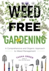 Weed-Free Gardening : A Comprehensive and Organic Approach to Weed Management - eBook