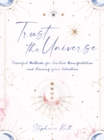 Trust the Universe : Powerful Methods for Positive Manifestations and Raising Your Vibration - eBook