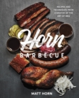 Horn Barbecue : Recipes and Techniques from a Master of the Art of BBQ - Book